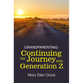 Grandparenting: Continuing the Journey with GENERATION Z