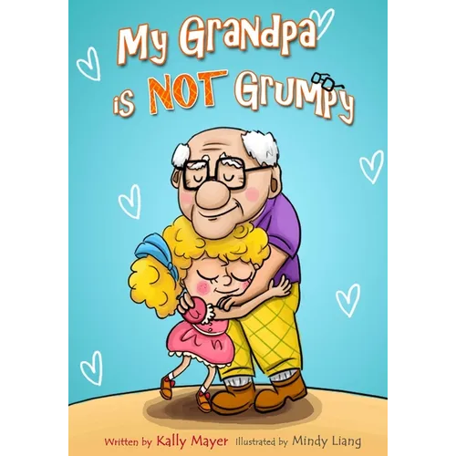 My Grandpa is NOT Grumpy: Funny Rhyming Picture Book for Beginner Readers 2-8 years