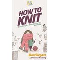 How To Knit: Your Step By Step Guide To Knitting
