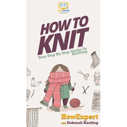 How To Knit: Your Step By Step Guide To Knitting