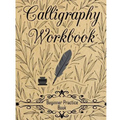 Calligraphy Workbook (Beginner Practice Book): Beginner Practice Workbook 4 Paper Type Line Lettering, Angle Lines, Tian Zi Ge Paper, DUAL BRUSH PENS