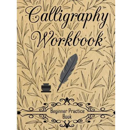 Calligraphy Workbook (Beginner Practice Book): Beginner Practice Workbook 4 Paper Type Line Lettering, Angle Lines, Tian Zi Ge Paper, DUAL BRUSH PENS