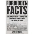 Forbidden Facts: Government Deceit & Suppression about Brain Damage from Childhood Vaccines