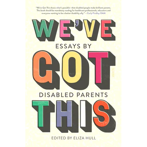 We've Got This: Essays by Disabled Parents