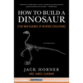 How to Build a Dinosaur: The New Science of Reverse Evolution