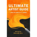 Ultimate Artist Guide: Survive the Modern Era of Creativity