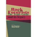 Back to the Futurists: The Avant-Garde and Its Legacy