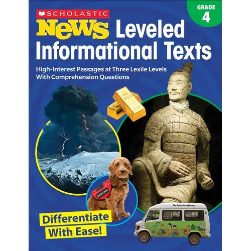 Scholastic News Leveled Informational Texts: Grade 4: High-Interest Passages Written in Three Levels with Comprehension Questions