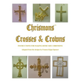Crosses and Crowns: Instructions for Making Home Size Chrismons
