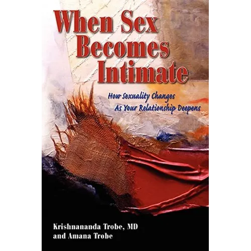 When Sex Becomes Intimate: How Sexuality Changes as Your Relationship Deepens