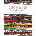 Color Me A Story: A coloring book with creative writing prompts for adults and children
