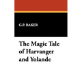 The Magic Tale of Harvanger and Yolande