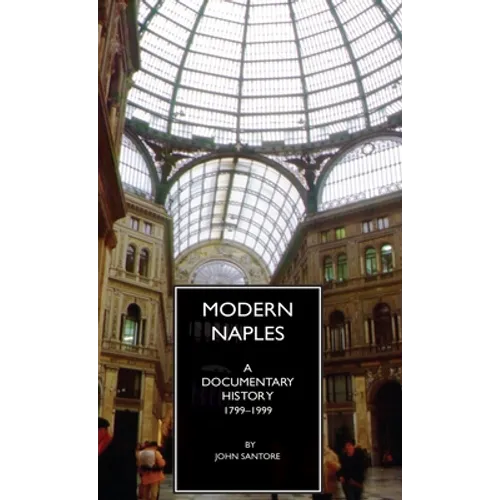 Modern Naples: A Documentary History, 1799-1999