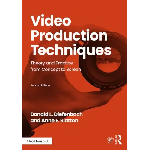 Video Production Techniques: Theory and Practice from Concept to Screen