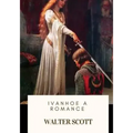 Ivanhoe A Romance