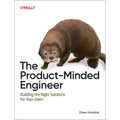 The Product-Minded Engineer: Building Impactful Software for Your Users