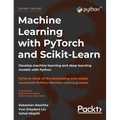 Machine Learning with PyTorch and Scikit-Learn: Develop machine learning and deep learning models with Python