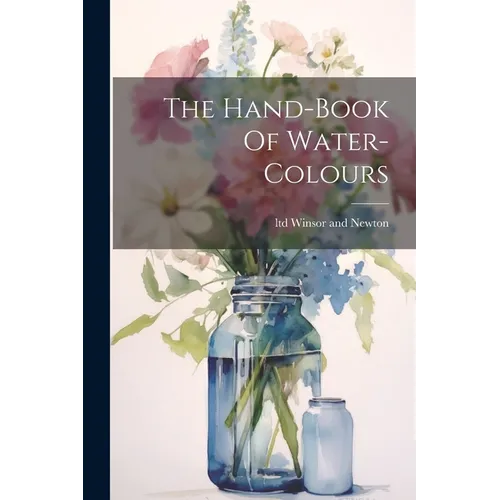 The Hand-book Of Water-colours
