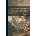 Art Treasures of the Louvre;