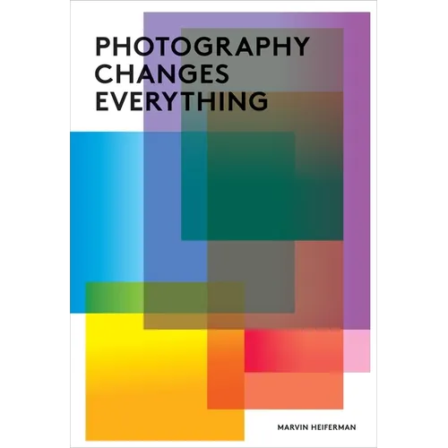 Photography Changes Everything