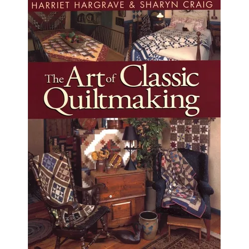 The Art of Classic Quiltmaking
