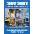 Christchurch Earthquake Images: A Photographic Account of Devastation and Recovery