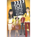 101 tips for the on set extra: A roadmap for the background artist