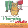 The Adventures of Murphy and Louie: Murphy Gets a Little Brother