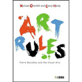 Art Rules: Pierre Bourdieu and the Visual Arts