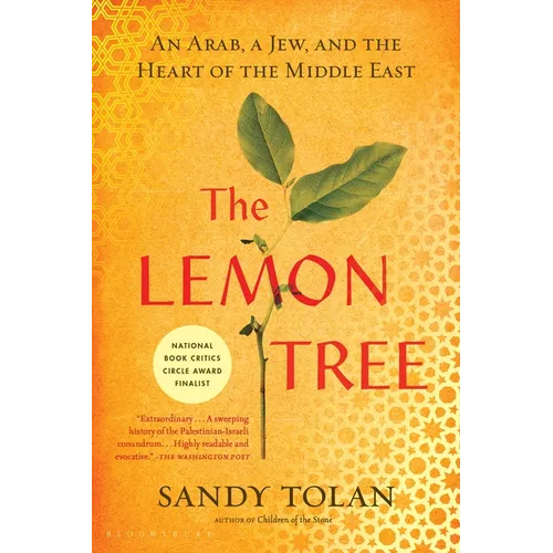 The Lemon Tree: An Arab, a Jew, and the Heart of the Middle East