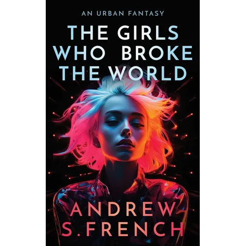 The Girls Who Broke The World