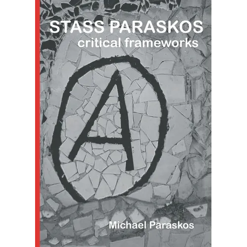 Stass Paraskos: Critical Frameworks