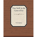 Tom Swift in the Caves of Ice