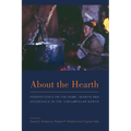 About the Hearth: Prespectives on the Home, Hearth and Household in the Circumpolar North