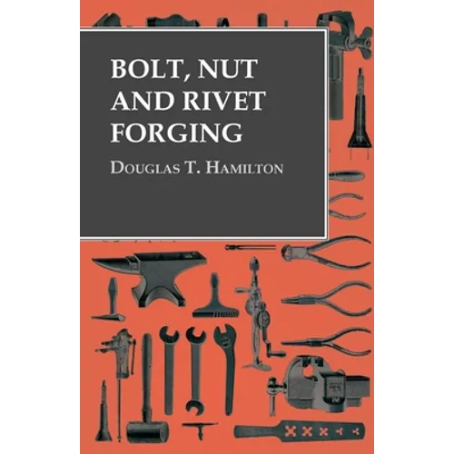 Bolt, Nut and Rivet Forging
