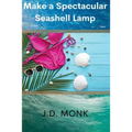 Make a Spectacular Seashell Lamp