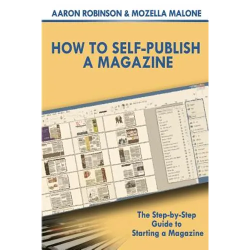 How To Self-Publish A Magazine: The Step-by-Step Guide to Starting a Magazine