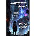 Simulation Bleed: Complete collected serial
