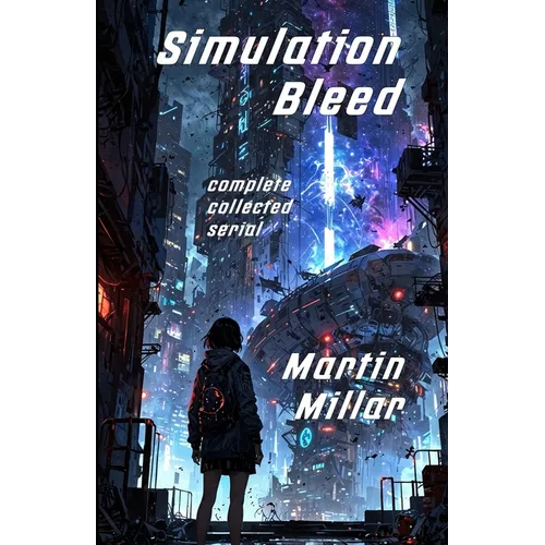 Simulation Bleed: Complete collected serial
