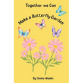 Together We Can Make a Butterfly Garden
