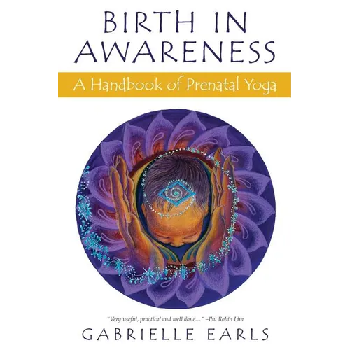 Birth in Awareness: A handbook of prenatal yoga