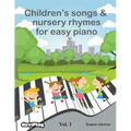 Children's songs & nursery rhymes for easy piano. Vol 1.