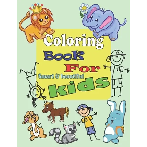 coloring book for smart and brave and beautiful kids: Coloring Book For Awesome Boys and girls (Ages 3-6, 6-8, 8-12), (Kids coloring activity books) 6