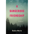 A Dangerous Friendship