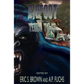 Bigfoot Terror Tales Vol. 2: More Scary Stories of Sasquatch Horror
