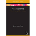 Floating Bones: A Dancer's Tensegretic Body as Teacher