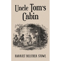 Uncle Tom's Cabin: With Original 1852 Illustrations by Hammett Billings