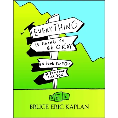 Everything Is Going to Be Okay: A Book for You or Someone Like You
