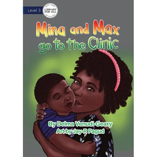 Mina and Max go to the Clinic