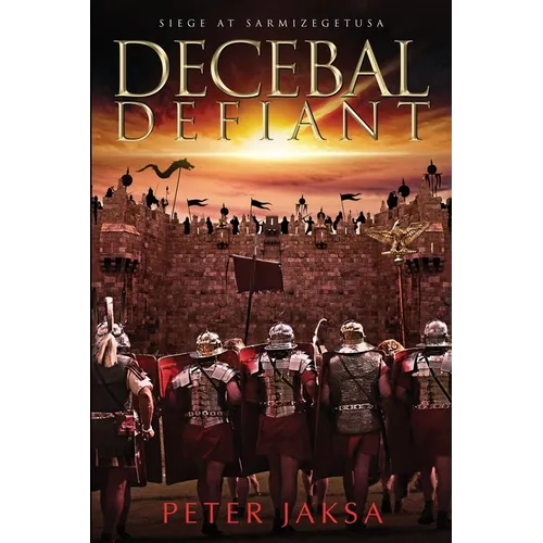 Decebal Defiant: Siege at Sarmizegetusa